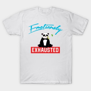 Emotionally Exhausted Panda T-Shirt